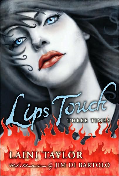 Lips Touch: Three Times Laini Taylor